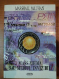 MASS MEDIA SAU MEDIUL INVIZIBIL de MARSHALL McLUHAN , 1997