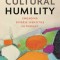 Cultural Humility: Engaging Diverse Identities in Therapy