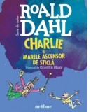 Charlie si Marele Ascensor de Sticla - Roald Dahl, Christina Anghelina