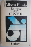 Carte Drumul spre centru - Mircea Eliade, Stare Anticariat, Gen Beletristica