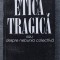 Corneliu Mircea - Etica tragică sau despre nebunia colectivă (cu sublinieri)