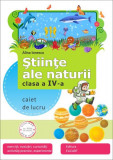 Ştiinţe ale naturii. Caiet de aplicaţii. Clasa a IV-a - Paperback brosat - Alina Ionescu - Elicart, Clasa 4, Auxiliare scolare