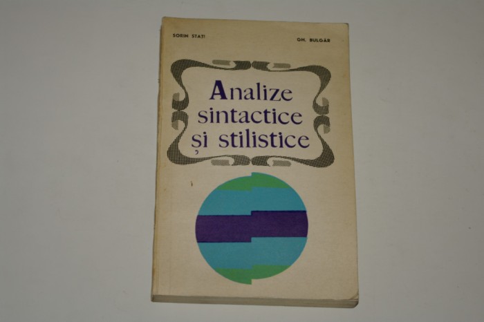 Analize sintactice si stilistice - Sorin Stati - Gh. Bulgar