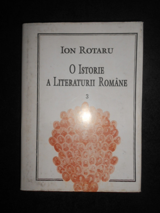 Ion Rotaru - O istorie a literaturii romane volumul 3 (1996, editie cartonata)
