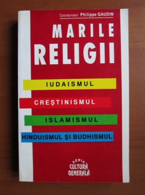 Marile Religii (iudaismul, crestinismul, islamismul,...) - Philippe Gaudin - foto