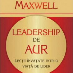 Leadership de aur | John C. Maxwell