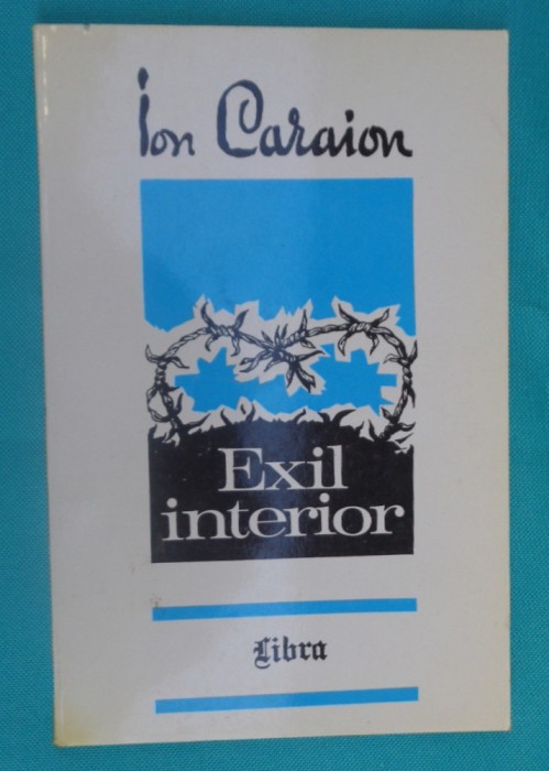 Ion Caraion &ndash; Exil interior