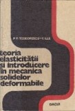 Teoria elesticitatii si Introducere in mecanica solidelor deformabile, Volumul I