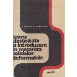 Teoria elesticitatii si Introducere in mecanica solidelor deformabile, Volumul I