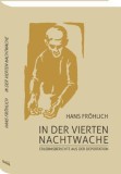 In der vierten Nachtwache. Erlebnisberichte aus der Deportation