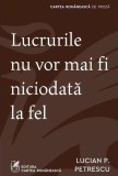 Lucrurile nu vor mai fi niciodată la fel - Paperback brosat - Cartea Rom&acirc;nească