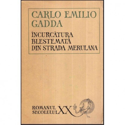 Carlo Emilio Gadda - Incurcatura blestemata din strada Merulana - 118616 foto