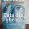 Robert Bryndza&ndash; Fata din gheata
