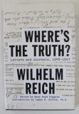 WHERE &#039;S THE TRUTH ? LETTERS AND JOURNALS , 1948 -1957 by WILHELM REICH , 2012