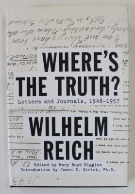 WHERE &amp;#039;S THE TRUTH ? LETTERS AND JOURNALS , 1948 -1957 by WILHELM REICH , 2012 foto
