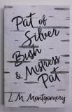 PAT OF SILVER BUSH and MISTRESS PAT by L.M. MONTGOMERY , 2017