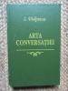 Arta Conversatiei - Ileana Vulpescu, Logos 1995, Editie Cartonata, 384 Pagini
