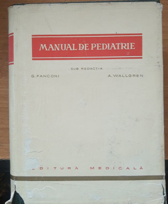 MANUAL DE PEDIATRIE / G. FANCONI, A. WALLGREN, 1965 foto