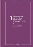 Mari Clasici Ai Literaturii. Peripetiile Bravului Soldat Svejk. Vol.1. Jaroslav Hasek - Litera
