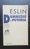 Dumnezeu și puterea. Teologie și politică &icirc;n Occident - Jean-Claude Eslin