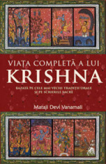 Viata completa a lui Krishna - Bazata pe cele mai vechi traditii orale si pe scrierile sacre/Mataji Devi Vanamali foto