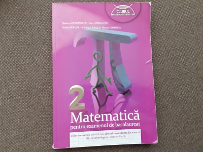 MATEMATICA PENTRU BACALAUREAT MARIAN ANDRONACHE/CLUBUL MATEMATICIENILOR STINTELE NATURII 2012 foto
