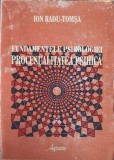 FUNDAMENTELE PSIHOLOGIEI. PROCESUALITATEA PSIHICA-ION RADU-TOMSA