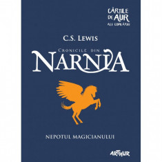 Nepotul magicianului | Cărțile de aur ale copilăriei - C.S. Lewis