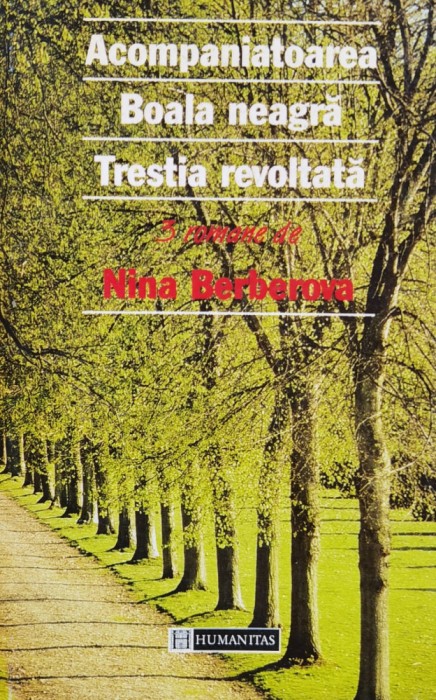 Acompaniatoarea.boala Neagra.trestia Revoltata - Nina Berberova , A962