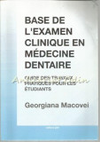 Cumpara ieftin Base De L&#039;Examen Clinique En Medicine Dentaire - Georgiana Macovei