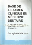 Cumpara ieftin Base Examen Clinic Medicina Dentara - Georgiana Macovei, Franceza, PIM, Iasi, 2011, 85 pagini, Brosata