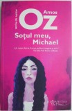 Amos Oz - Sotul meu, Michael - Roman Beletristica
