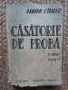 Casatorie de Proba - Damian Stanoiu, Editura Cugetarea 1943, Carte Veche, 321 Pagini