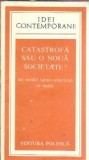 Catastrofa sau o noua societate? Un model latino-american al lumii - Amilcar O. Herrera