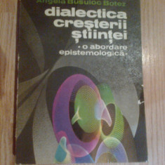 z1 Dialectica Cresterii Stiintei O Abordare Epistemologica -Angela Bucuioc Botez