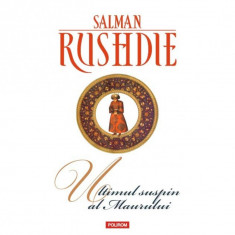 Ultimul suspin al Maurului (ed. 2017) - Salman Rushdie