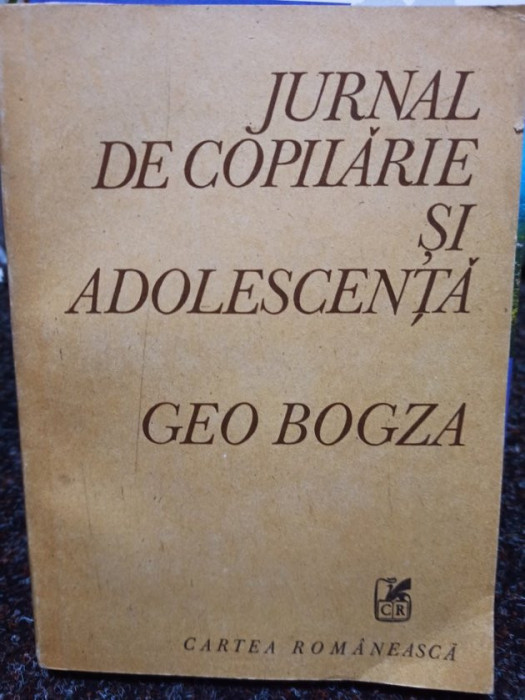 Geo Bogza - Jurnal de copilarie si adolescenta (editia 1987)