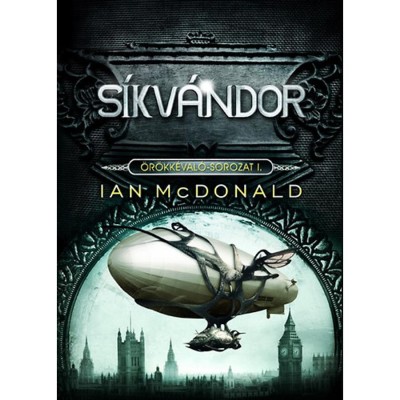 S&amp;iacute;kv&amp;aacute;ndor - &amp;Ouml;r&amp;ouml;kk&amp;eacute;val&amp;oacute;-sorozat I. - Ian McDonald foto