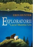 Exploratorii. Cartea a II-a: Lacul Marelui Urs - Erin Hunter