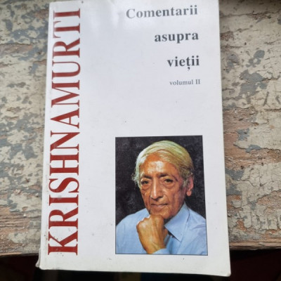 J. Krishnamurti - Comentarii Asupra Vietii Vol. II foto