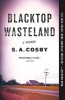 Blacktop Wasteland de S. A. Cosby - Roman Politist / Thriller, Carte Straina in Engleza