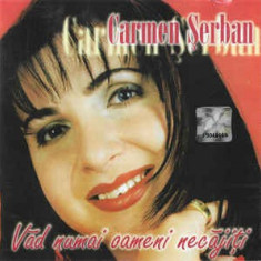 CD Carmen Șerban ‎– Văd Numai Oameni Necăjiți, original