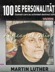 100 De Personalitati - Martin Luther - Nr.: 62 - Exemplar Infoliat foto