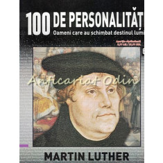 100 De Personalitati - Martin Luther - Nr.: 62 - Exemplar Infoliat