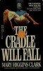 Mary Higgins Clark - The Craddle Will Fall