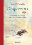 Despereaux - Von einem, der auszog das F&uuml;rchten zu verlernen