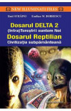 Dosarul Delta 2. Dosarul Reptilian - Emil Strainu, Emilian M. Dobrescu