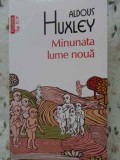 Minunata Lume Noua - Aldous Huxley, Polirom 2011, Romana, Roman, Editie Paperback