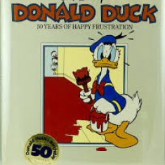 DONALD DUCK. 50 YEARS OF HAPPY FRUSTRATION (CARTE IN LIMBA ENGLEZA)