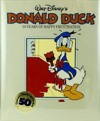 DONALD DUCK. 50 YEARS OF HAPPY FRUSTRATION (CARTE IN LIMBA ENGLEZA)